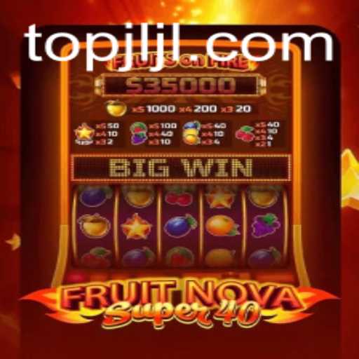 Exploring the Thrills of FruitNovaSuper40: A Gamer's Delight